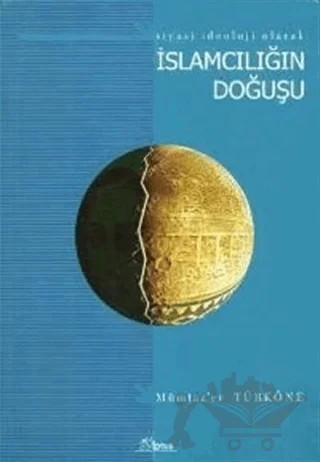 İslamcılığın Doğuşu Siyasi İdeoloji Olarak – Mümtaz'er Türköne – Lotus Yayın Grubu kitap kapağı