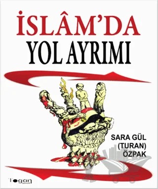 İslam'da Yol Ayrımı – Sara Gül Turan Özpak – Togan Yayıncılık kitap kapağı