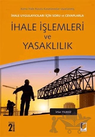 İhale Uygulayıcıları İçin Soru ve Cevaplarla İhale İşlemleri ve Yasaklılık – İrfan Yılmaz – Adalet Yayınevi kitap kapağı