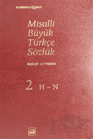 Misalli Büyük Türkçe Sözlük 2. Cilt – İlhan Ayverdi – Kubbealtı Neşriyatı Yayıncılık kitap kapağı