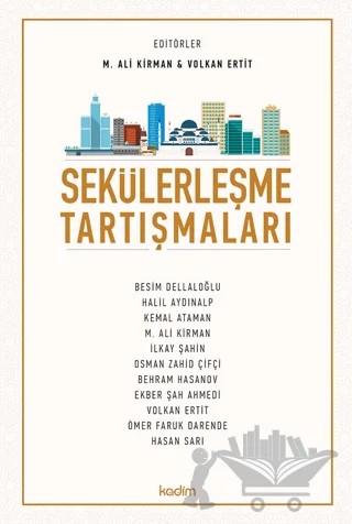 Sekülerleşme Tartışmaları – M. Ali Kirman, Volkan Ertit – Kadim Yayınları kitap kapağı