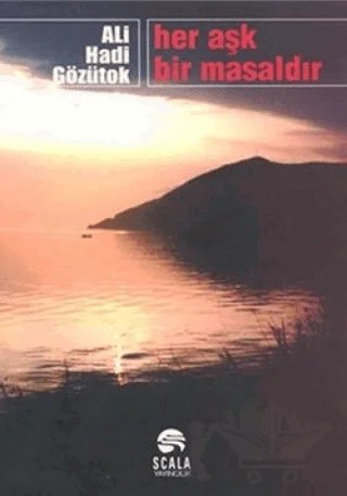 Her Aşk Bir Masaldır – Ali Hadi Gözütok – Scala Yayıncılık kitap kapağı