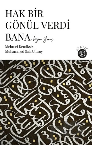 Hak Bir Gönül Verdi Bana – Mehmet Kemiksiz, Muhammed Safa Ulusoy – Basra Yayınları kitap kapağı