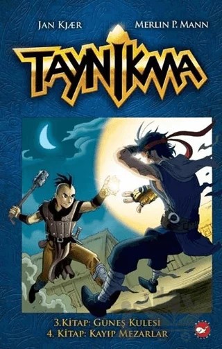 Taynikma - 3. Kitap Güneş Kulesi ve 4. Kitap Kayıp Mezarlar – Jan Kjaer, Merlin P. Mann – Beyaz Balina Yayınları kitap kapağı