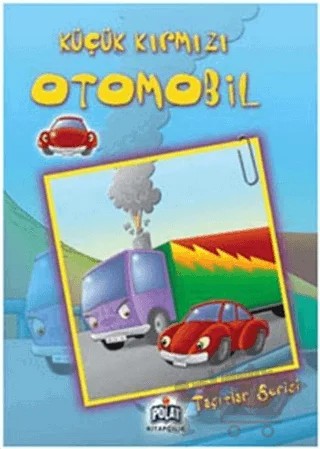 Taşıtlar Serisi - Küçük Kırmızı Otomobil – Kolektif – Polat Kitapçılık kitap kapağı