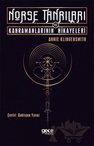 Norse Tanrıları ve Kahramanlarının Hikayeleri – Annie Klingensmith – Gece Kitaplığı kitap kapağı
