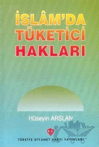 İslam'da Tüketici Hakları – Hüseyin Arslan – Türkiye Diyanet Vakfı Yayınları kitap kapağı