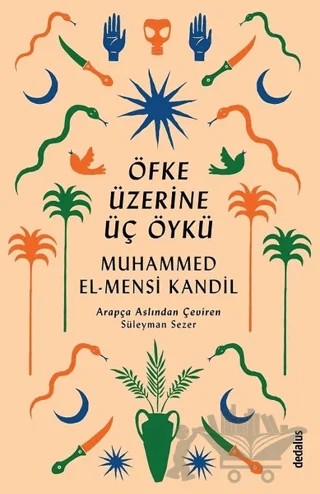 Öfke Üzerine Üç Öykü – Muhammed El-Mensi Kandil – Dedalus Kitap kitap kapağı