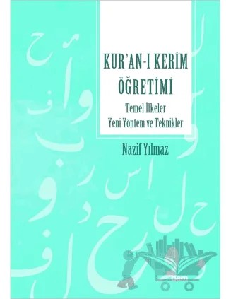 Kur’an’ı Kerim Öğretimi Temel İlkeler Yeni Yöntem Ve Teknikler – Nazif Yılmaz – Ensar Neşriyat kitap kapağı