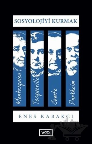 Sosyolojiyi Kurmak – Enes Kabakcı – Vadi Yayınları kitap kapağı