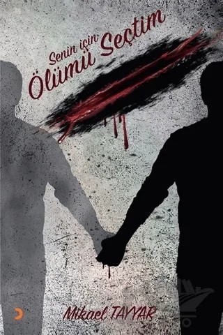 Senin İçin Ölümü Seçtim – Mikael Tayyar – Cinius Yayınları kitap kapağı