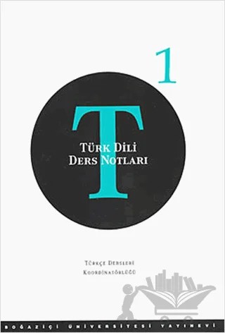 Türk Dili Ders Notları 1 – Kolektif – Boğaziçi Üniversitesi Yayınevi kitap kapağı