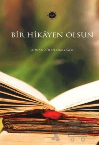 Bir Hikayen Olsun – Adnan Bülent Baloğlu – Diyanet İşleri Başkanlığı kitap kapağı