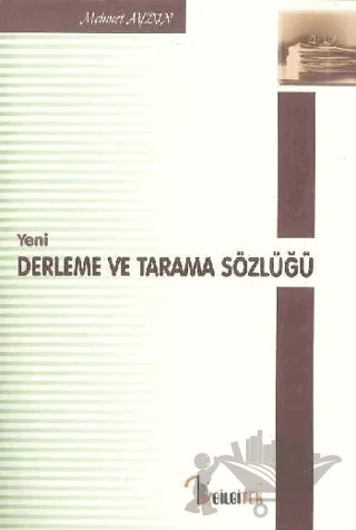 Yeni Derleme ve Tarama Sözlüğü – Mehmet Aydın – Bilgitek Yayıncılık kitap kapağı