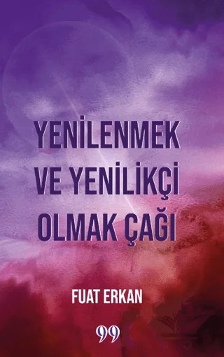 Yenilenmek ve Yenilikçi Olmak Çağı – Fuat Erkan – Doksan Dokuz Yayınları kitap kapağı