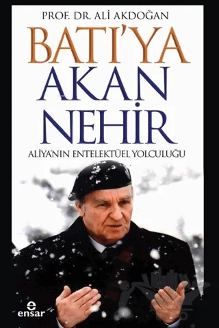 Batı'ya Akan Nehir – Ali Akdoğan – Ensar Neşriyat kitap kapağı