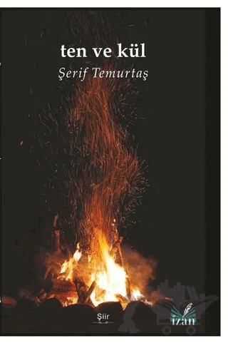 Ten ve Kül – Şerif Temurtaş – İzan Yayıncılık kitap kapağı