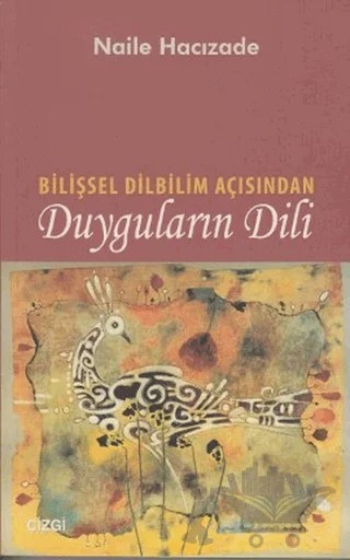 Bilişsel Dilbilim Açısından Duyguların Dili – Naile Hacızade – Çizgi Kitabevi Yayınları kitap kapağı