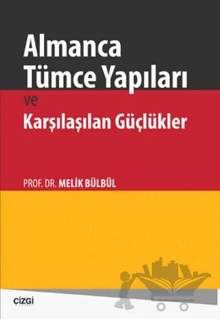 Almanca Tümce Yapıları ve Karşılaşılan Güçlükler – Melik Bülbül – Çizgi Kitabevi Yayınları kitap kapağı