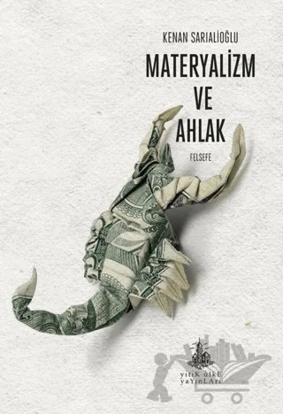 Materyalizm ve Ahlak – Kenan Sarıalioğlu – Yitik Ülke Yayınları kitap kapağı