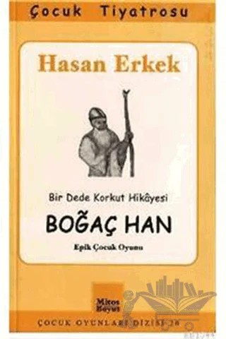 Boğaç Han - Epik Çocuk Oyunu – Hasan Erkek – Mitos Boyut Yayınları kitap kapağı