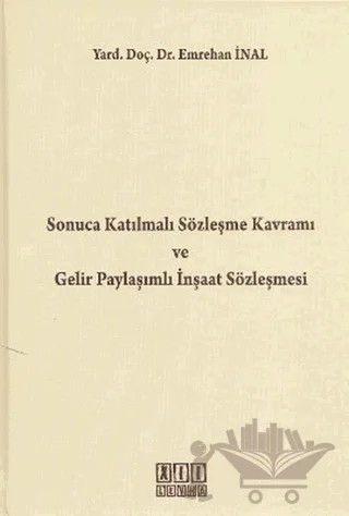 Sonuca Katılmalı Sözleşme Kavramı ve Gelir Paylaşımlı İnşaat Sözleşmesi – Emrehan İnal – On İki Levha Yayınları kitap kapağı