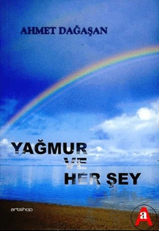Yağmur ve Her Şey – Ahmet Dağaşan – Artshop Yayıncılık kitap kapağı