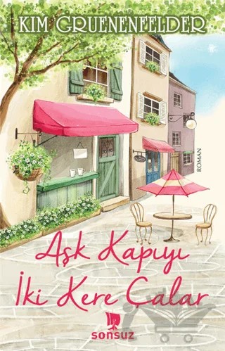Aşk Kapıyı İki Kere Çalar – Kım Gruenenfelder – Sonsuz Kitap Yayınları kitap kapağı