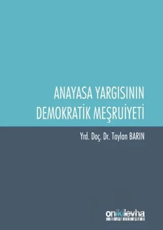 Anayasa Yargısının Demokratik Meşruiyeti – Taylan Barın – On İki Levha Yayınları kitap kapağı
