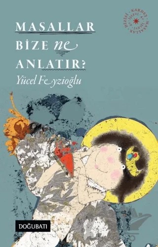 Masallar Bize Ne Anlatır? – Yücel Feyzioğlu – Doğu Batı Yayınları kitap kapağı