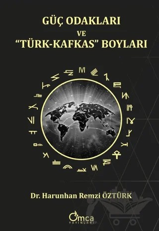 Güç Odakları ve “Türk-Kafkas” Boyları – Harunhan Remzi Öztürk – Omca Yayınları kitap kapağı