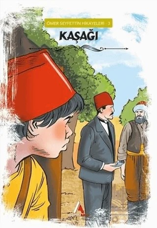 Kaşağı - Ömer Seyfettin Hikayeleri 3 – Ömer Seyfettin – Aperatif Kitap Yayınları kitap kapağı