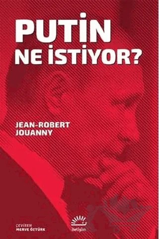 Putin Ne İstiyor? – Jean-Robert Jouanny – İletişim Yayınevi kitap kapağı