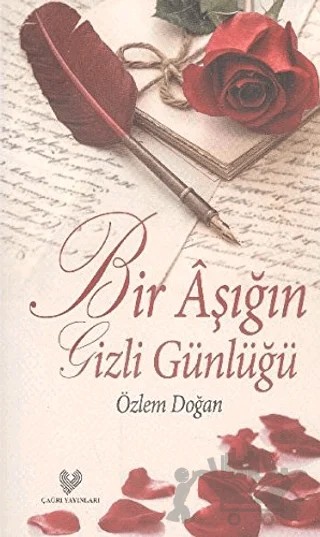 Bir Aşığın Gizli Günlüğü – Özlem Doğan – Çağrı Yayınları kitap kapağı