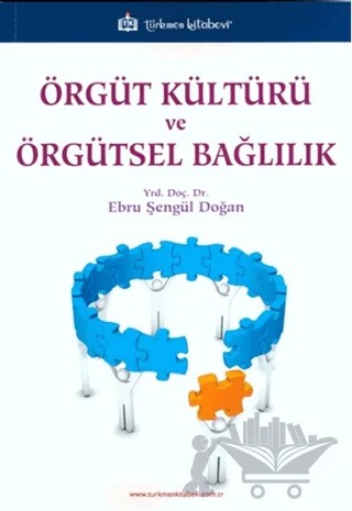 Örgüt Kültürü ve Örgütsel Bağlılık – Ebru Şengül Doğan – Türkmen Kitabevi kitap kapağı