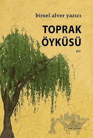 Toprak Öyküsü – Birsel Alver Yazıcı – Ürün Yayınları kitap kapağı