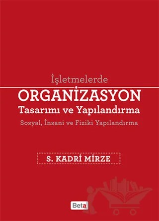 Organizasyon Tasarımı ve Yapılandırma – S. Kadri Mirze – Beta Yayınevi kitap kapağı