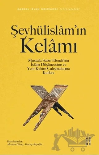 Şeyhülislam’ın Kelamı – Merdan Güneş, Tuncay Başoğlu – Ketebe Yayınları kitap kapağı
