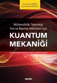 Mühendis, Teknoloji, Fen ve Biyoloji içinKuantum Mekaniği – Fevzi Köksal, Rahmi Köseoğlu – Seçkin Yayıncılık kitap kapağı