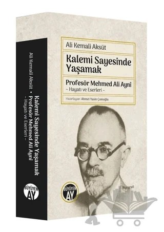 Kalemi Sayesinde Yaşamak – Ali Kemali Aksüt – Büyüyen Ay Yayınları kitap kapağı