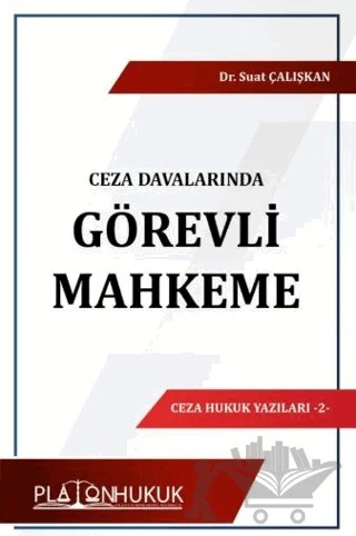 Ceza Davalarında Görevli Mahkeme – Suat Çalışkan – Platon Hukuk kitap kapağı