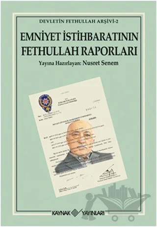Emniyet İstihbaratının Fethullah Raporları – Nusret Senem – Kaynak Yayınları kitap kapağı
