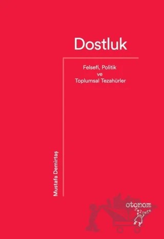 Dostluk – Mustafa Demirtaş – Otonom Yayıncılık kitap kapağı
