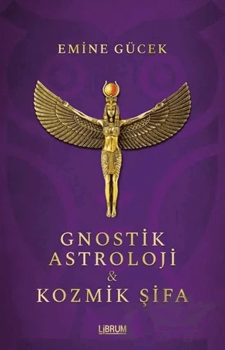 Gnostik Astroloji ve Kozmik Şifa – Emine Gücek – Librum Kitap kitap kapağı