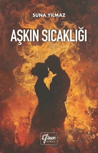 Aşkın Sıcaklığı – Suna Yılmaz – Efsun Yayıncılık kitap kapağı