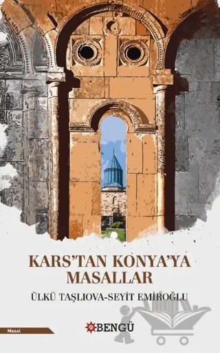 Kars’tan Konya’ya Masallar – Ülkü Taşlıova, Seyit Emiroğlu – Bengü Yayınları kitap kapağı