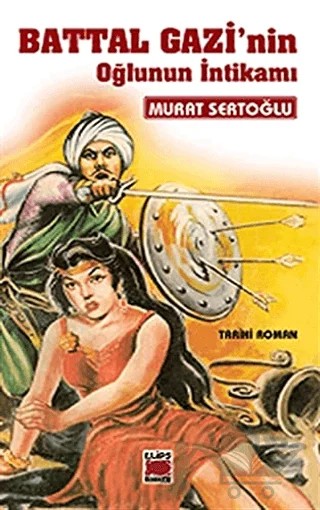 Battal Gazi’nin Oğlunun İntikamı – Murat Sertoğlu – Elips Kitap kitap kapağı