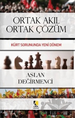 Ortak Akıl Ortak Çözüm – Aslan Değirmenci – Çıra Yayınları kitap kapağı
