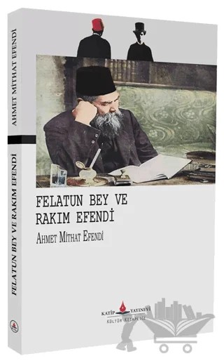 Felatun Bey ve Rakım Efendi – Ahmet Mithat Efendi – Katip Yayınları kitap kapağı