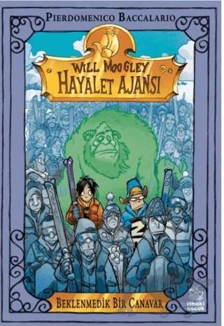 Will Moogley Hayalet Ajansı - 5 Beklenmedik Bir Canavar – Pierdomenico Baccalario – İthaki Çocuk Yayınları kitap kapağı